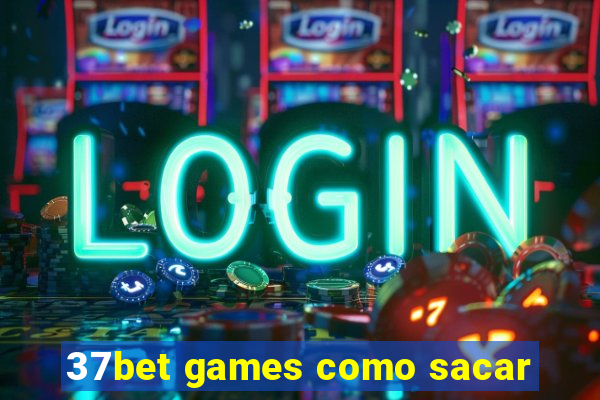 37bet games como sacar